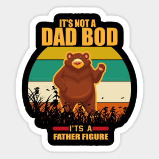 It's Not a Dad Bod It's a Father Figure Sticker